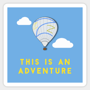 This is an adventure - Balloon Sticker